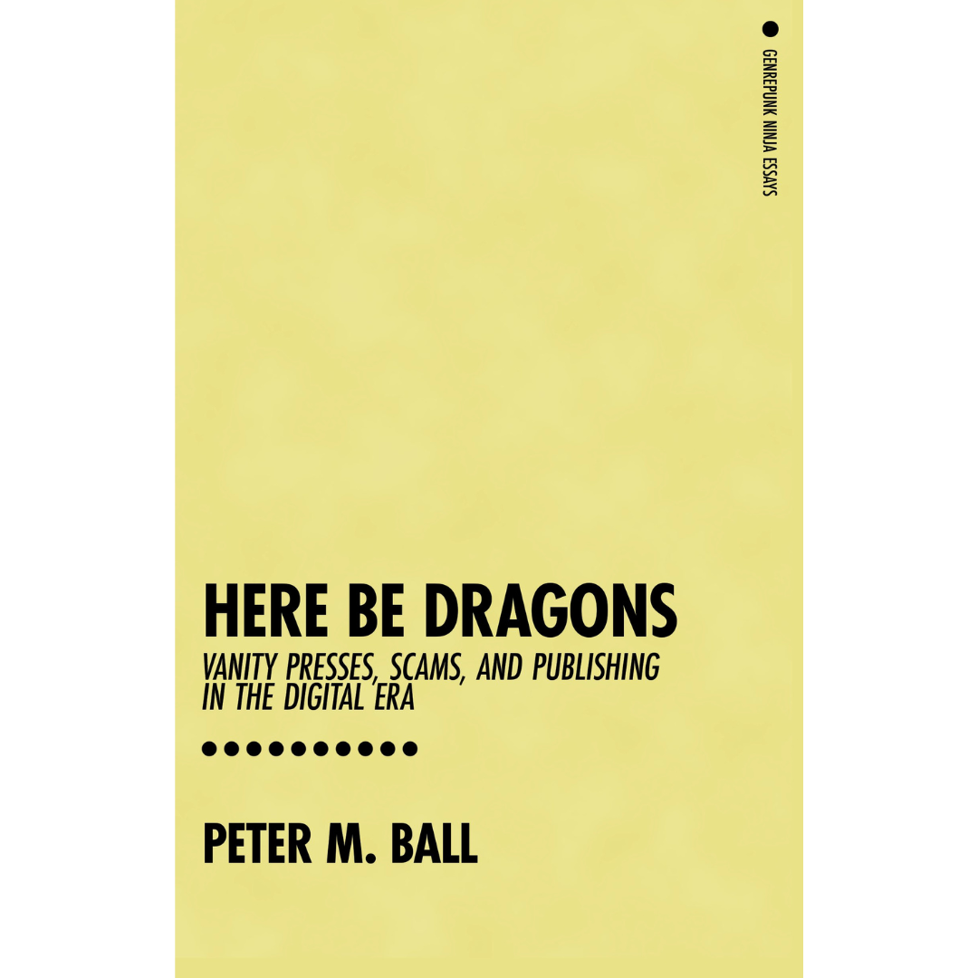 Here Be Dragons: Vanity presses, scams, and publishing in the digital era